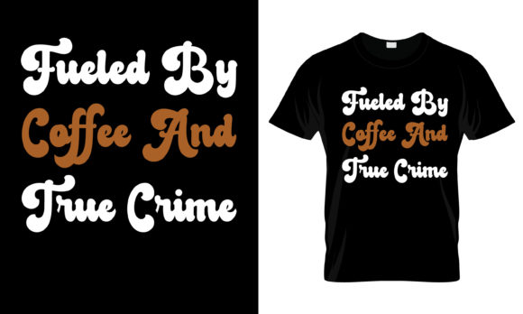 Fucled by Coffee and Frue Crime T-Shirt