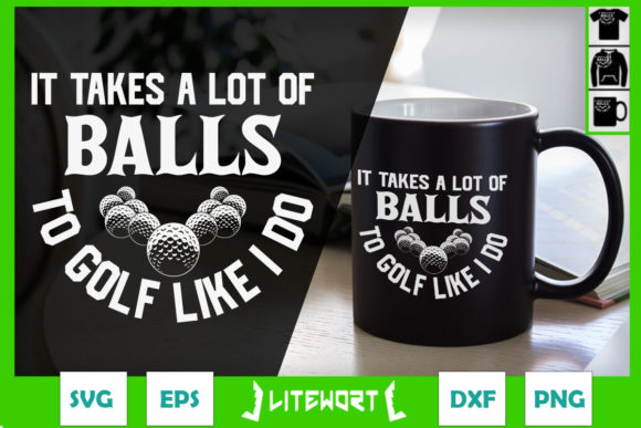 It Takes a Lot of Balls to Golf