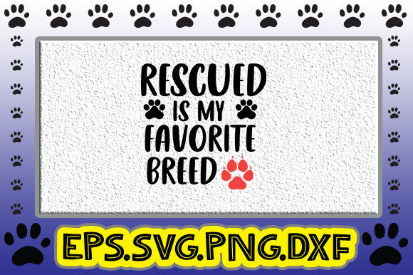 Rescued is My Favorite Breed